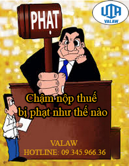 Chậm nộp thuế bị phạt như thế nào