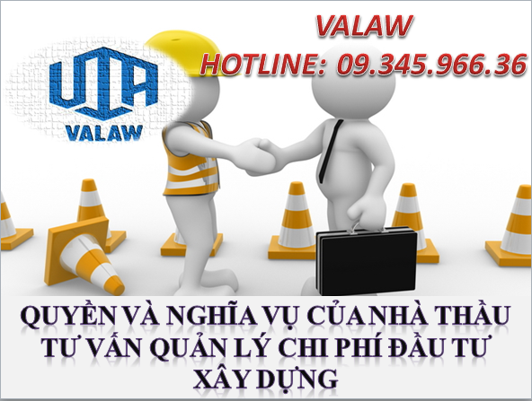 QUYỀN VÀ NGHĨA VỤ CỦA NHÀ THẦU TƯ VẤN QUẢN LÝ CHI PHÍ ĐẦU TƯ  XÂY DỰNG