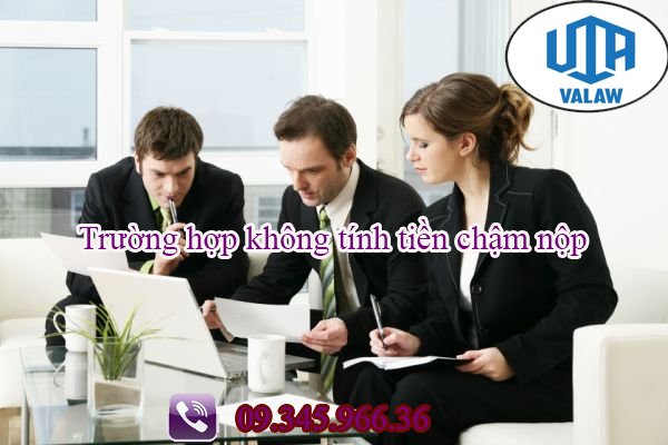 Trường hợp không tính tiền chậm nộp